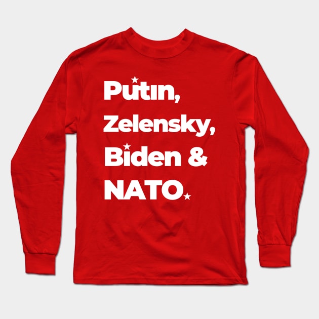 Putin Zelensky Biden & NATO Long Sleeve T-Shirt by FREESA